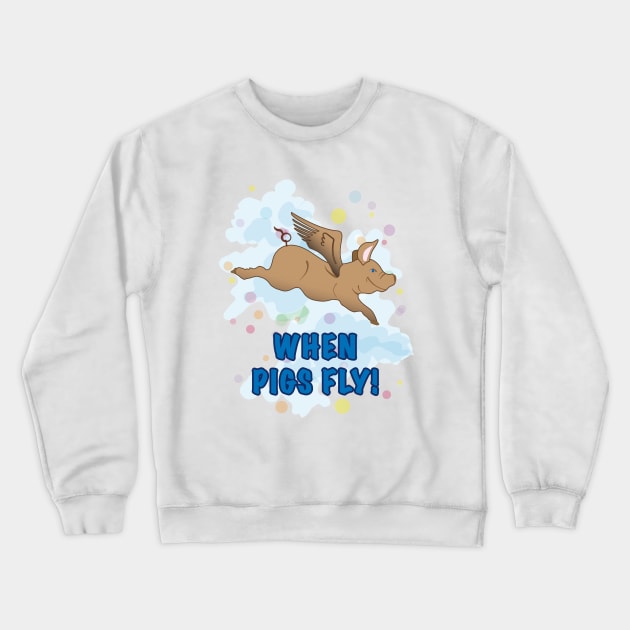 When Pigs Fly Crewneck Sweatshirt by Spirit-Dragon